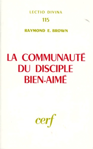 Raymond-E Brown - La Communauté du disciple bien-aimé.
