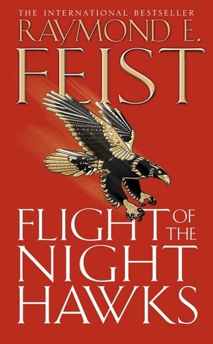 Raymond E. Feist - Flight of the Night Hawks.