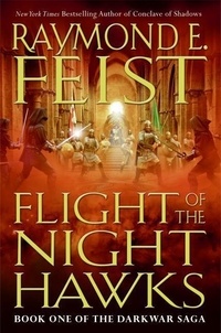 Raymond E Feist - Flight of the Nighthawks - Book One of the Darkwar Saga.