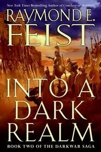 Raymond E Feist - Into a Dark Realm - Book Two of the Darkwar Saga.