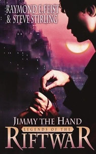 Raymond E. Feist et Steve Stirling - Jimmy the Hand.