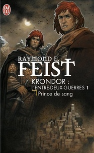 Raymond-E Feist - Krondor : l'entre-deux guerre Tome 1 : Prince de sang.