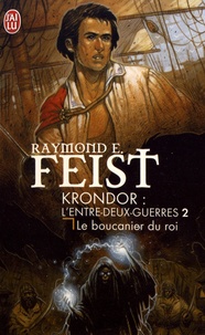 Raymond-E Feist - Krondor : l'entre-deux guerre Tome 2 : Le boucanier du roi.