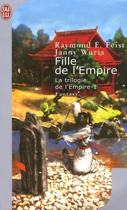 Raymond-E Feist - Krondor : La trilogie de l'Empire Tome 1 : Fille de l'Empire.