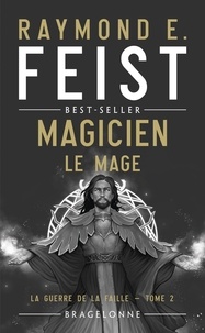 Raymond-E Feist - La Guerre de la Faille Tome 2 : Magicien - Le Mage.