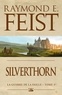 Raymond-E Feist - La Guerre de la Faille Tome 3 : Silverthorn.