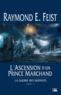 Raymond-E Feist - Krondor : La Guerre des Serpents Tome 2 : L'Ascension d'un prince marchand.