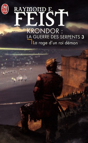 Krondor : La Guerre des Serpents Tome 3 La rage d'un roi-démon