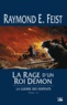 Raymond-E Feist et Isabelle Pernot - Krondor : La Guerre des Serpents Tome 3 : La Rage d'un roi démon.