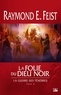 Raymond-E Feist - La guerre des ténèbres Tome 3 : La folie du dieu noir.