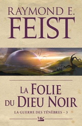 La guerre des ténèbres Tome 3 La Folie du dieu noir