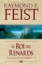 Raymond-E Feist - Le conclave des ombres Tome 2 : Le Roi des renards.