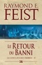 Raymond-E Feist - Le conclave des ombres Tome 3 : Le retour du banni.