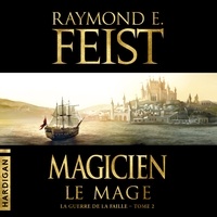 Raymond E. Feist et Arnauld Le Ridant - Magicien - Le Mage.