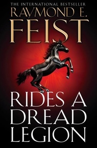 Raymond-E Feist - Rides A Dread Legion : Book 1 : The Demonwar Saga.