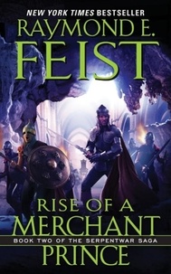 Raymond E. Feist - Rise of a Merchant Prince.
