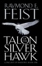 Raymond-E Feist - Talon Of The Silver Hawk.