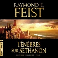 Raymond E. Feist et Arnauld Le Ridant - Ténèbres sur Sethanon.