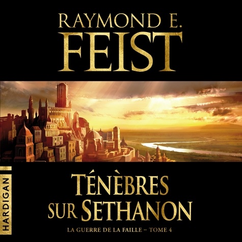 Raymond E. Feist et Arnauld Le Ridant - Ténèbres sur Sethanon.