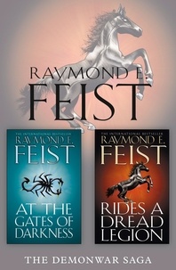 Raymond E. Feist - The Complete Demonwar Saga 2-Book Collection - Rides a Dread Legion, At the Gates of Darkness.