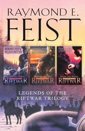 Raymond E. Feist - The Complete Legends of the Riftwar Trilogy - Honoured Enemy, Murder in Lamut, Jimmy the Hand.