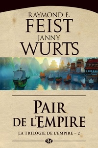 Raymond-E Feist et Janny Wurts - Trilogie de l'Empire Tome 2 : Pair de l'empire.