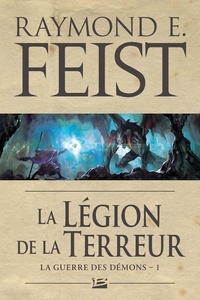 Raymond Elias Feist - La guerre des démons Tome 1 : La légion de la terreur.