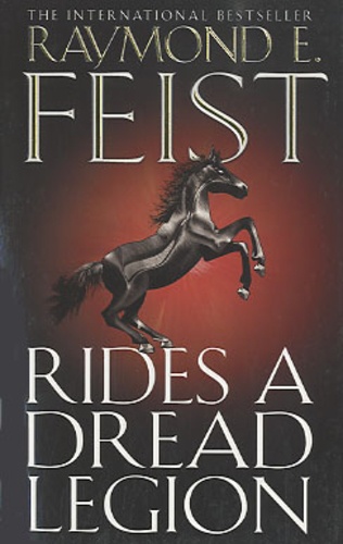 Raymond Elias Feist - Rides a Dread Legion.