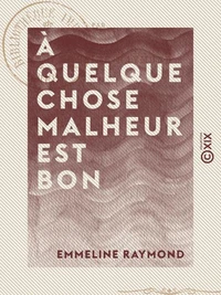 À quelque chose malheur est bon