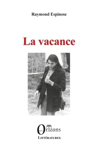 Raymond Espinose - La vacance.