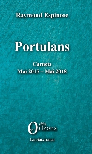 Portulans. Carnets, Mai 2015-Mai 2018