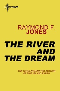 Raymond F. Jones - The River and the Dream.