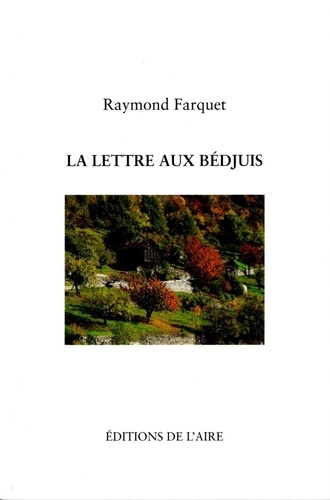 Raymond Farquet - La lettre aux Bédjuis.