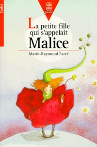 Raymond Farré et Marie Farré - La petite fille qui s'appelait Malice.