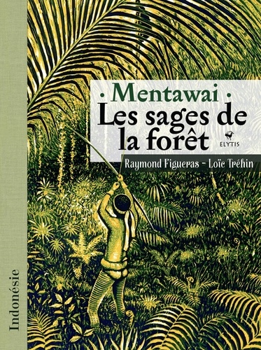 Mentawai. Les sages de la forêt
