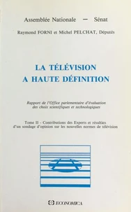 La télévision à haute définition (2) : Contributions des experts et résultats d'un sondage d'opinion sur les nouvelles normes de télévision
