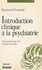 Introduction clinique à la psychiatrie. Psychopathologie des maladies mentales