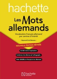 Raymond-Fred Niemann - Les mots allemands - Vocabulaire français-allemand par centres d'intérêt.