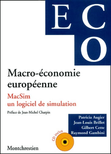 Raymond Gambini et Gilbert Cette - Macro-Economie Europeenne. Macsim, Un Logiciel De Simulation, Avec Cd-Rom.