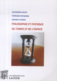 Raymond Gaudy et Fernand Reymond - Philosophie et physique du temps et de l'espace.