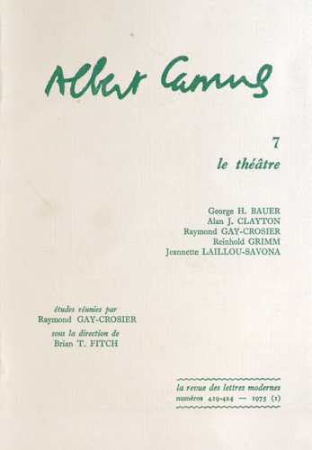 Raymond Gay-Crosier et Brian T. Fitch - Albert Camus - Tome 7, Le théâtre.
