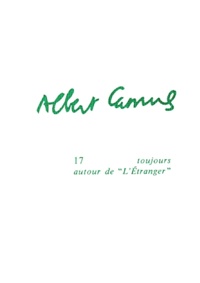 Raymond Gay-Crosier - Albert Camus - Tome 17, Toujours autour de l'Etranger.
