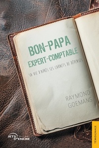Raymond Goemans - Bon-papa expert-comptable - Sa vie d'après ses carnets de dépenses.