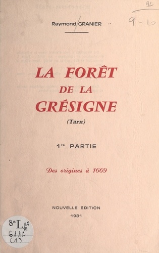 La forêt de la Grésigne, Tarn (1). Des origines à 1669