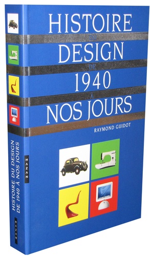 Histoire du design de 1940 à nos jours  édition revue et augmentée