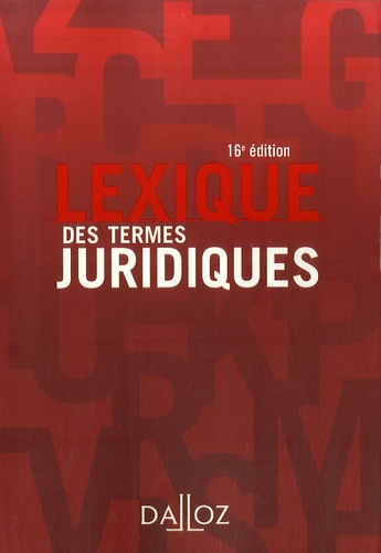Raymond Guillien et Jean Vincent - Lexique des termes juridiques.