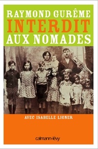 Raymond Gurême et Isabelle Ligner - Interdit aux nomades.