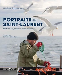Portraits du saint-laurent. histoires des peches et recits mariti