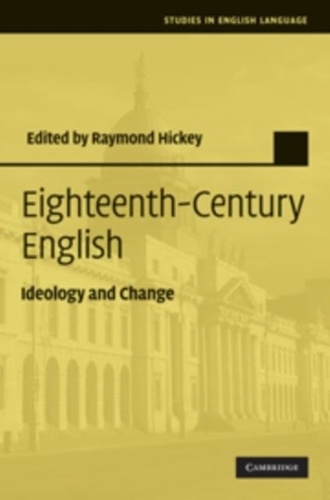 Raymond Hickey - Eighteenth-century English: Ideology and Change.