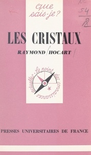 Raymond Hocart et Paul Angoulvent - Les cristaux.